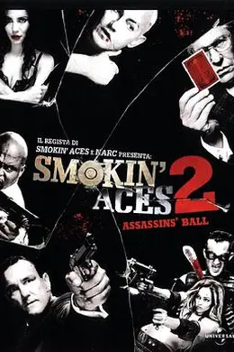 五路追杀令2：刺客舞会 Smokin&amp;#039; Aces 2： Assassins&amp;#039; Ball
